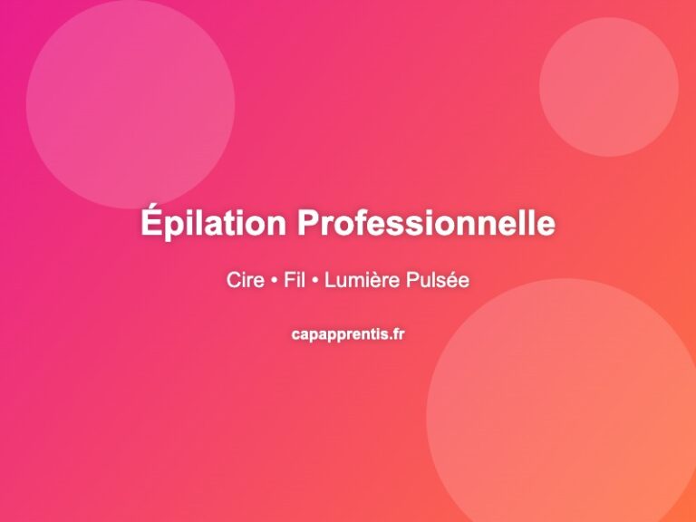 Épilation Professionnelle : Cire, Fil, Lumière Pulsée — Ce qu&rsquo;on Apprend au CAP