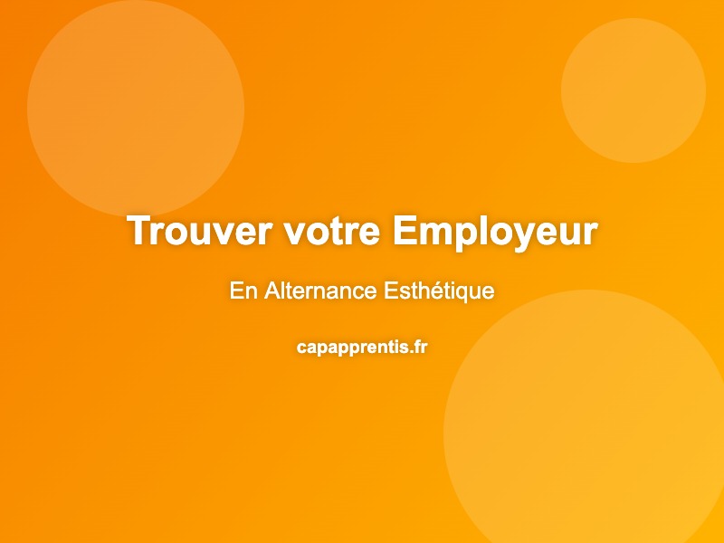 Comment Trouver un Employeur pour son Apprentissage en Esthétique ?